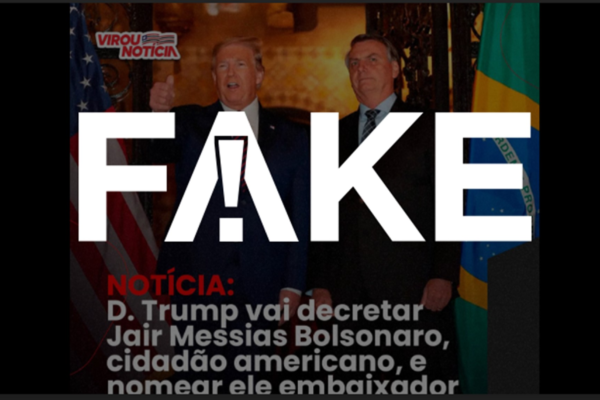 É #FAKE que Trump tornará Bolsonaro cidadão americano e embaixador dos Estados Unidos