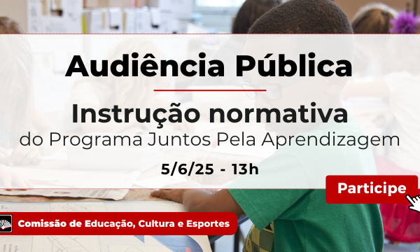 Audiência Pública na Câmara discutirá programa Juntos pela Aprendizagem Audiência Pública na Câmara discutirá programa Juntos pela Aprendizagem