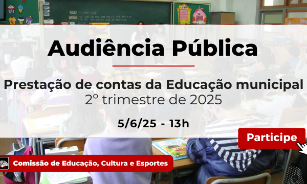 Audiência Pública na Câmara debaterá prestação de contas do 2º trimestre da Educação municipal