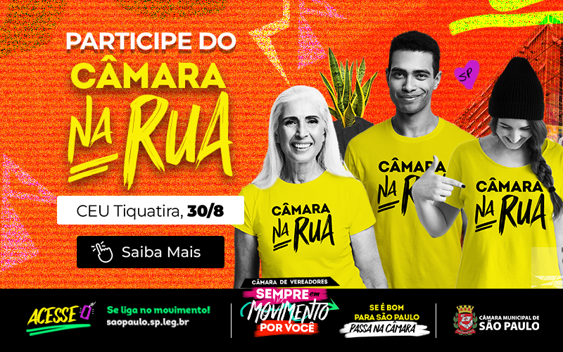 Câmara na Rua na zona leste: Projeto Câmara na Rua estará no CEU Tiquatira no final de agosto