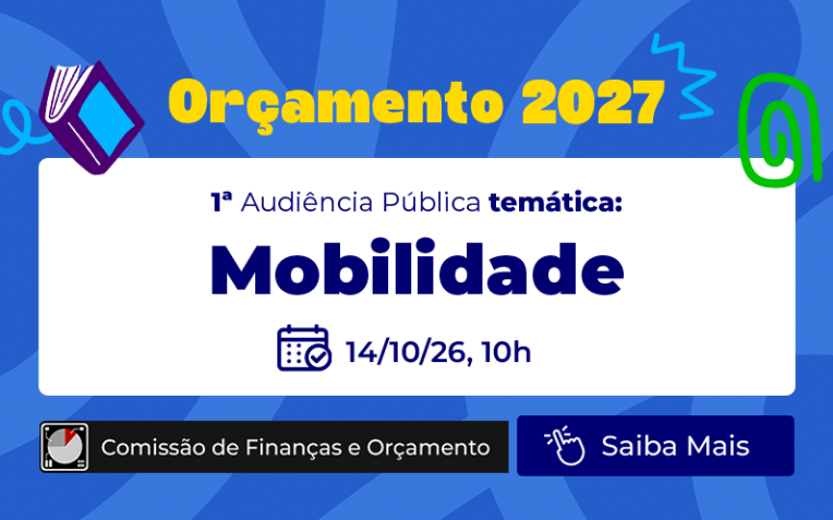 Orçamento 2027: Inscrição para participação virtual na 1ª audiência temática encerra na terça-feira