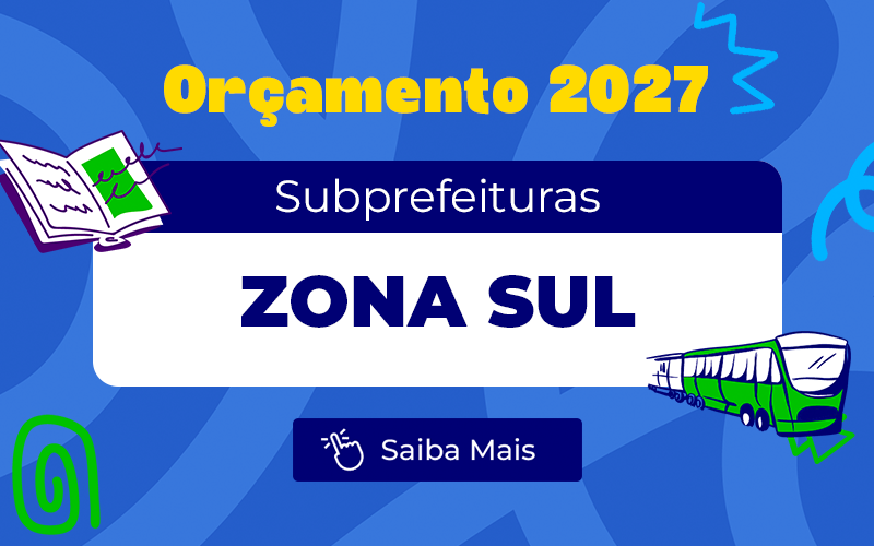 Orçamento 2027: Subprefeituras da zona sul têm orçamento previsto em mais de R$ 620 milhões